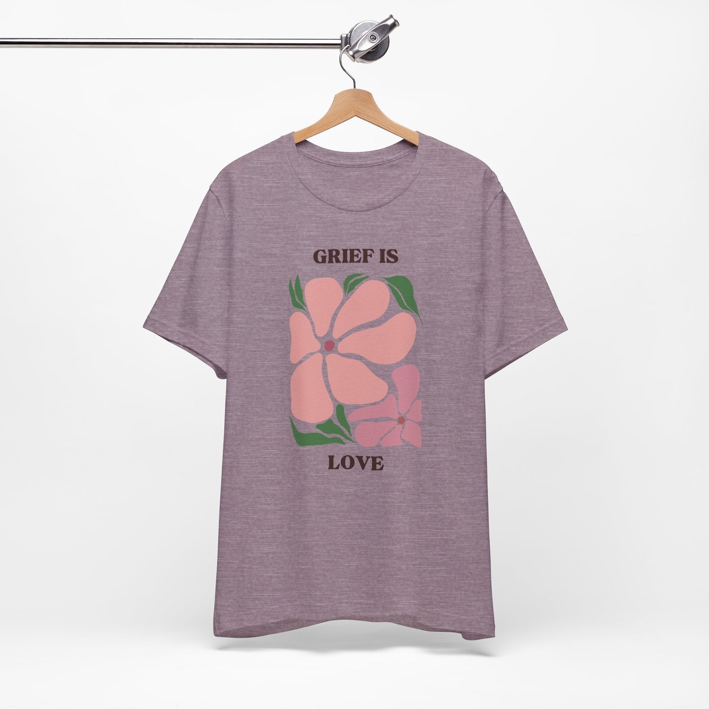 Grief Is Love | T Shirt