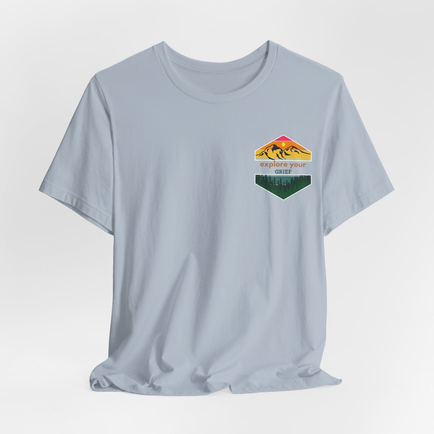 Explore Your Grief (Front & Back)  | T Shirt