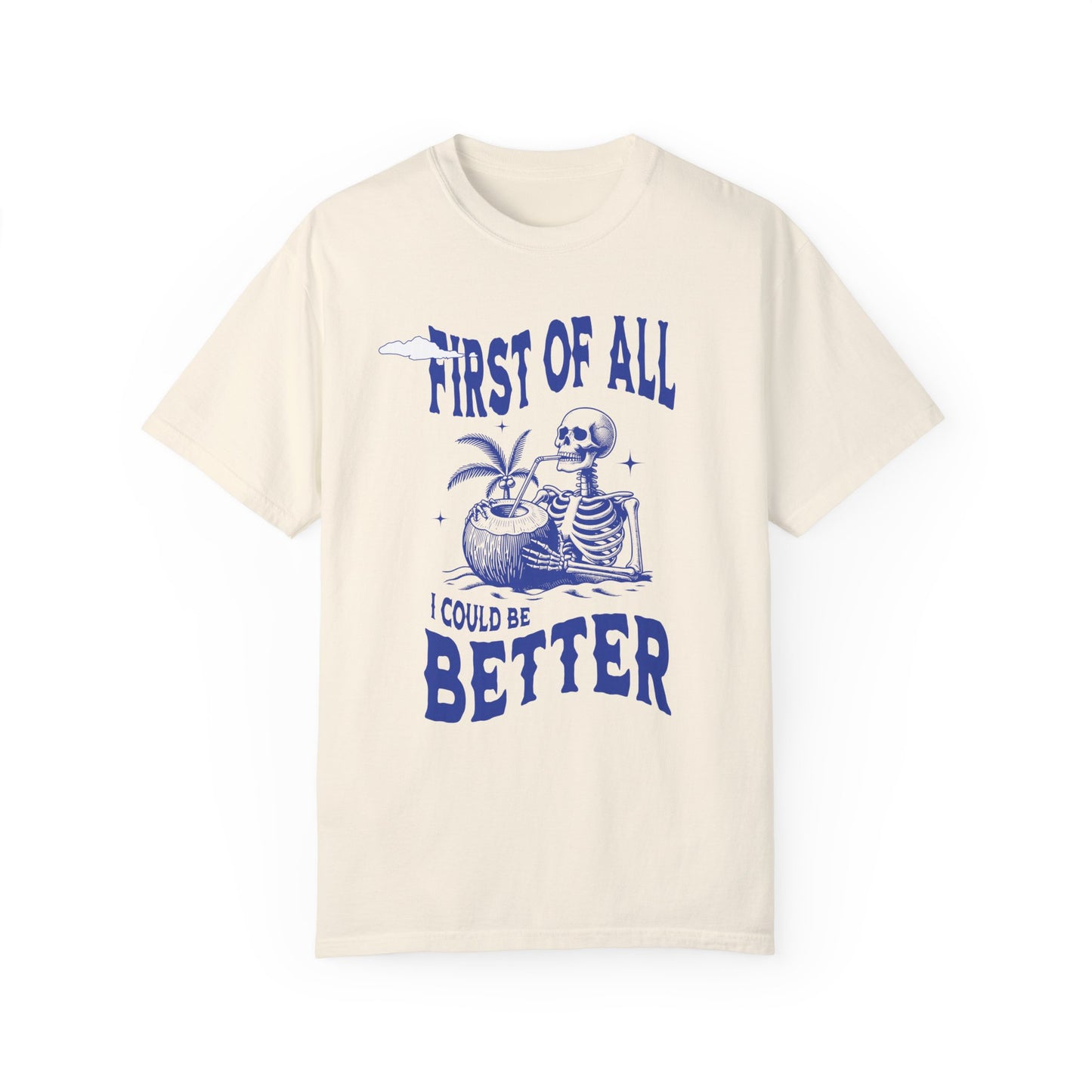 I Could Be Better | Comfort Colors T