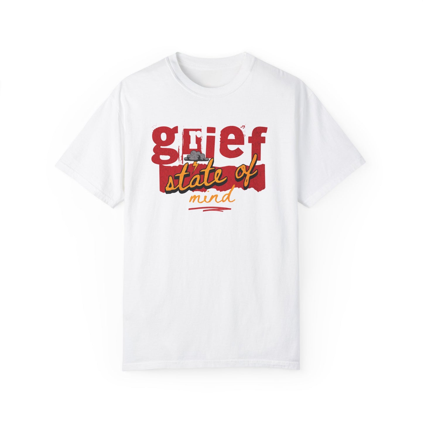 Grief State of Mind | Comfort Colors T