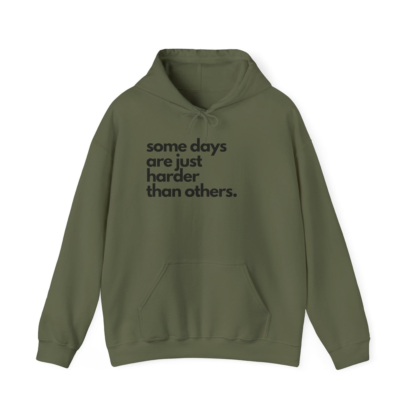 Some Days Are Just Harder Than Others| Hoodie
