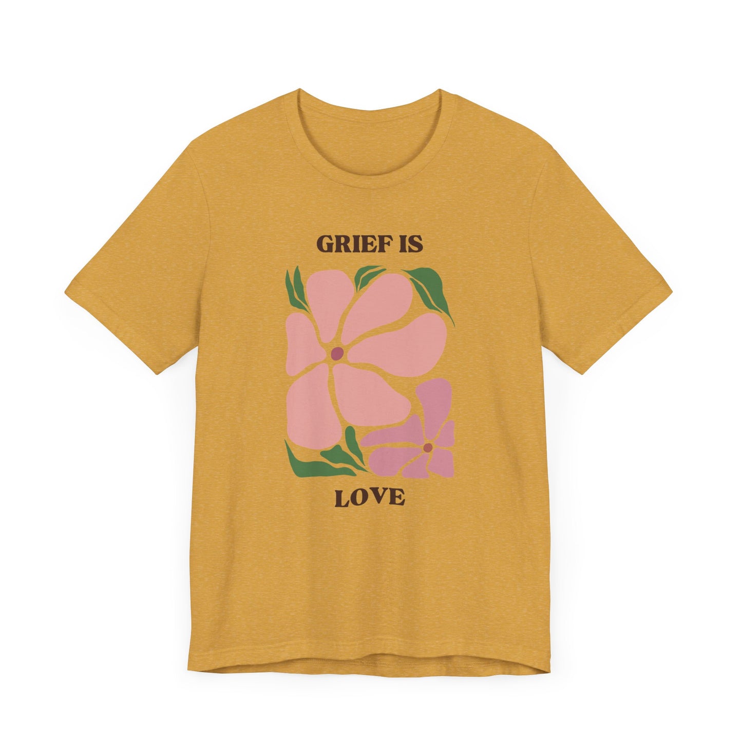 Grief Is Love | T Shirt