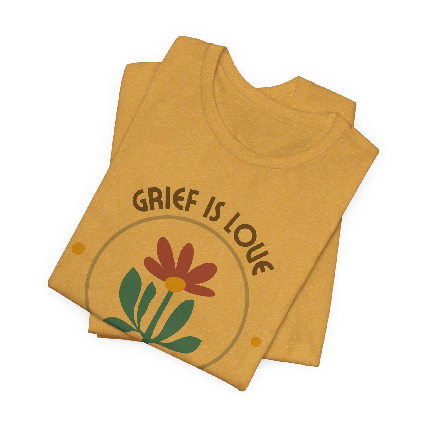 Grief Is Love | T Shirt