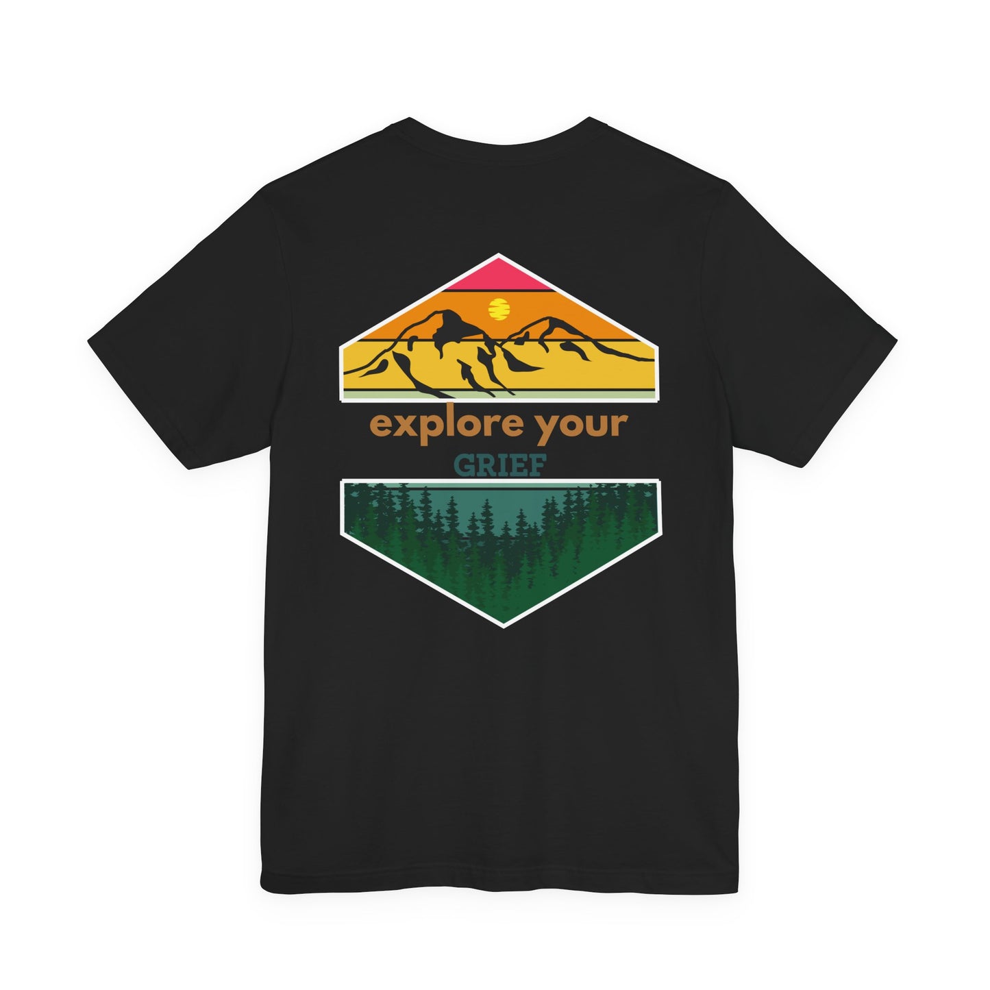 Explore Your Grief (Front & Back)  | T Shirt