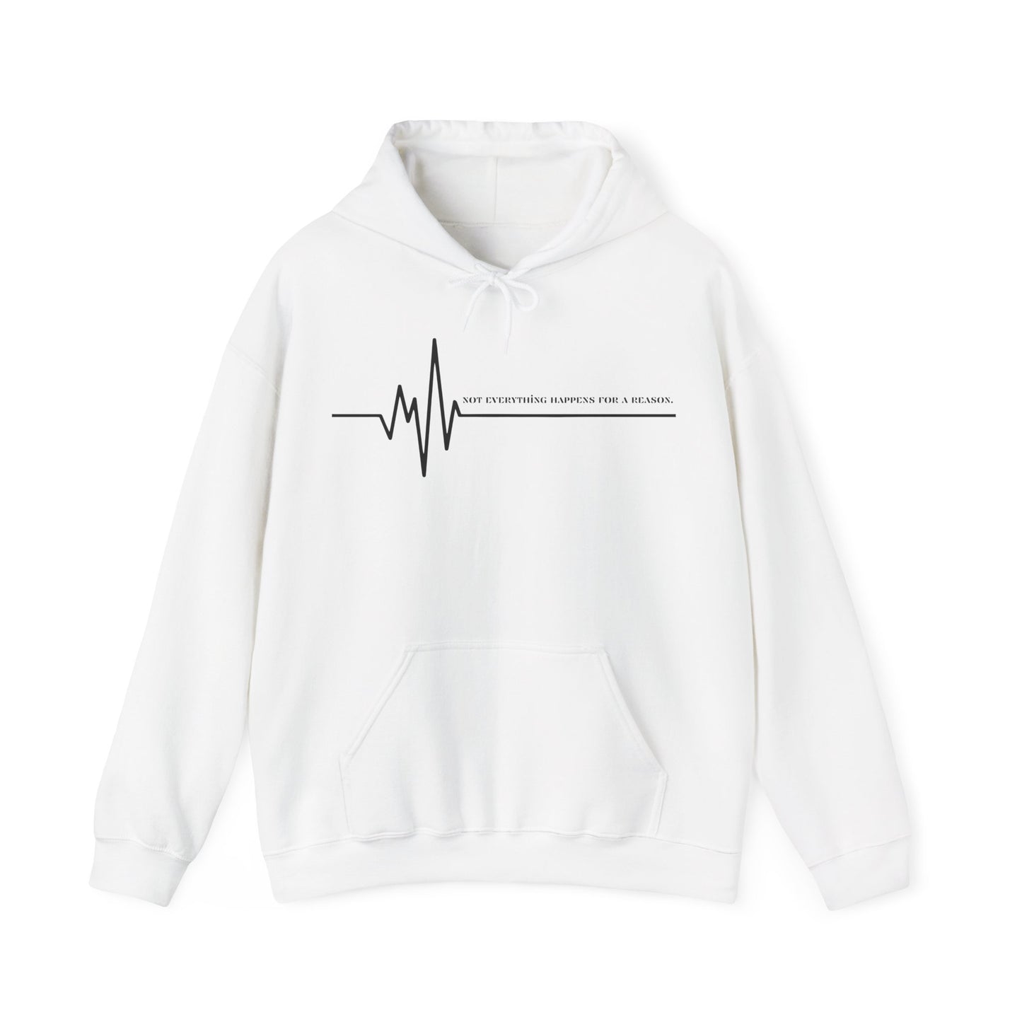Not Everything Happens for a Reason | Hoodie