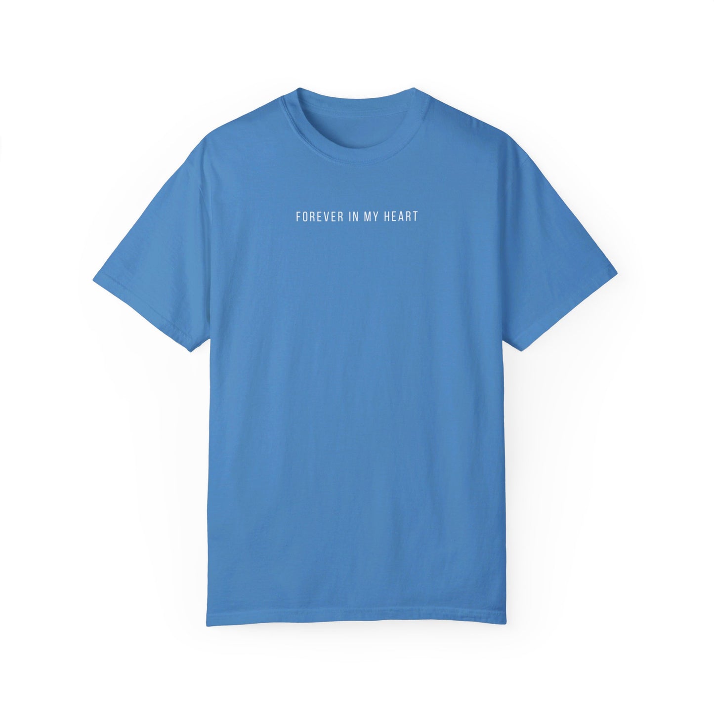 Forever In My Heart | Comfort Colors T