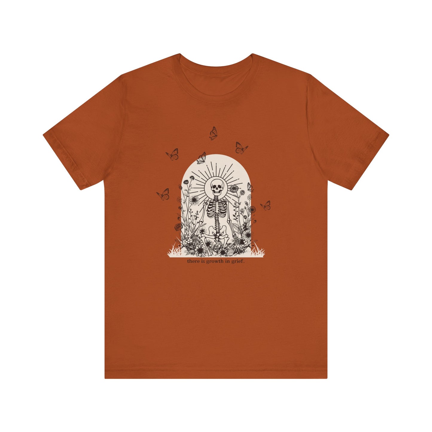 There Is Growth In Grief (Skeleton) | T Shirt