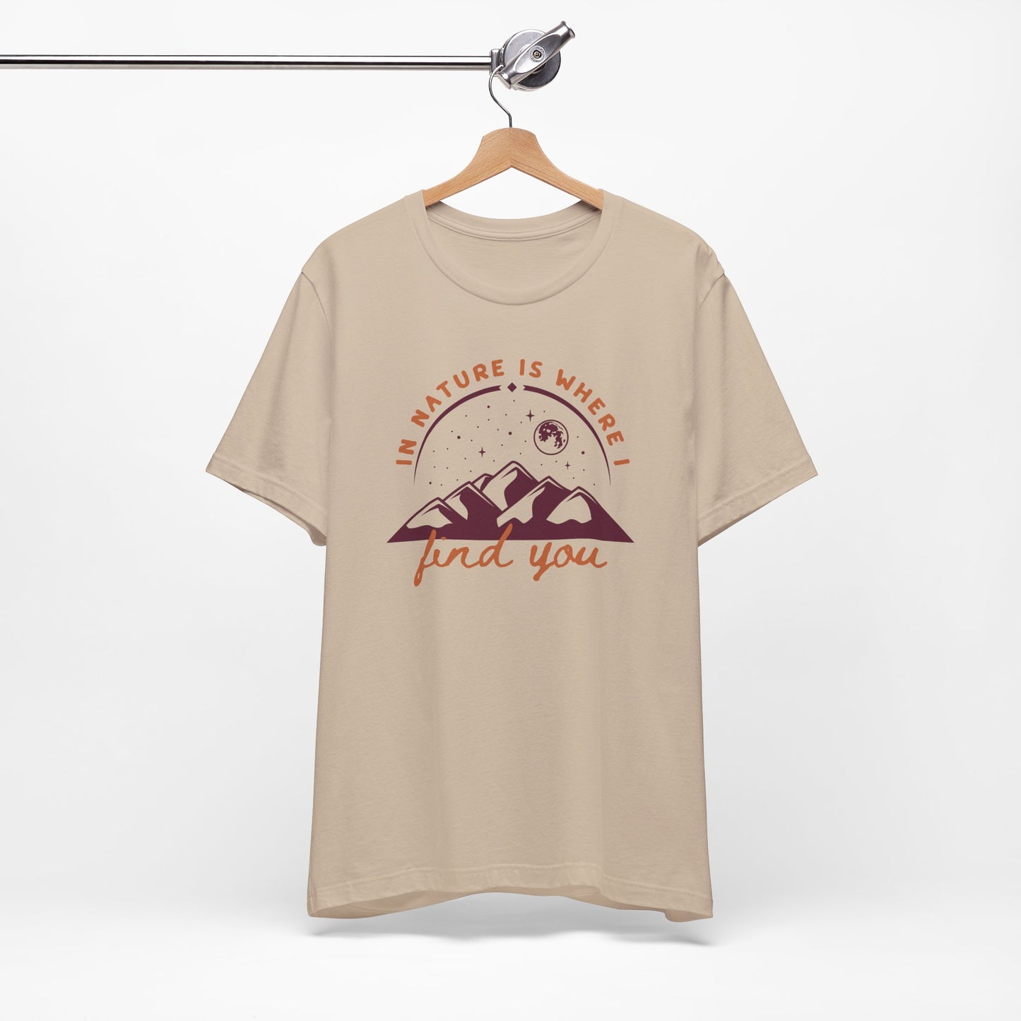 In Nature Is Where I Find You | T Shirt