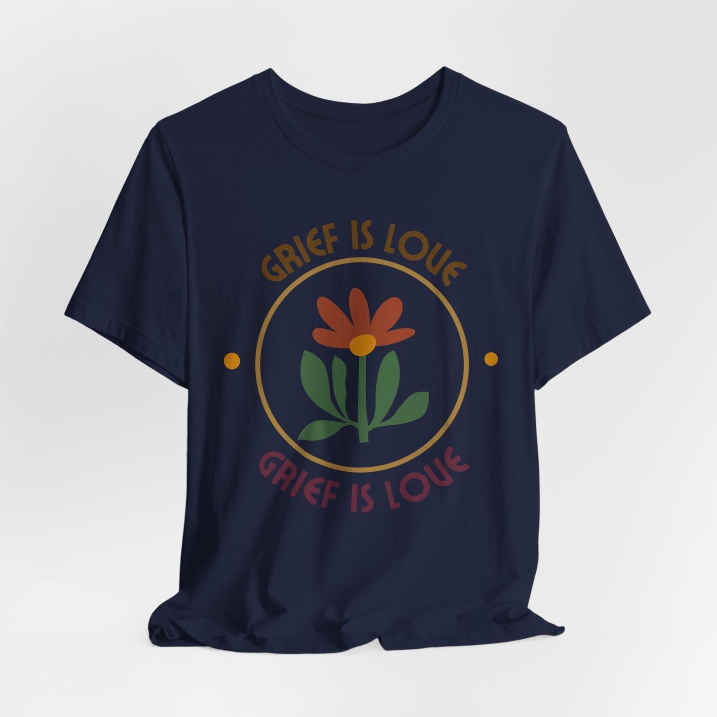 Grief Is Love | T Shirt