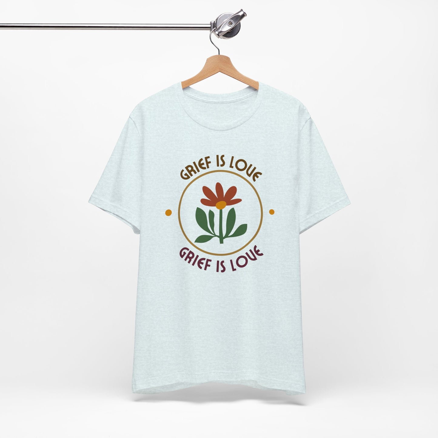 Grief Is Love | T Shirt