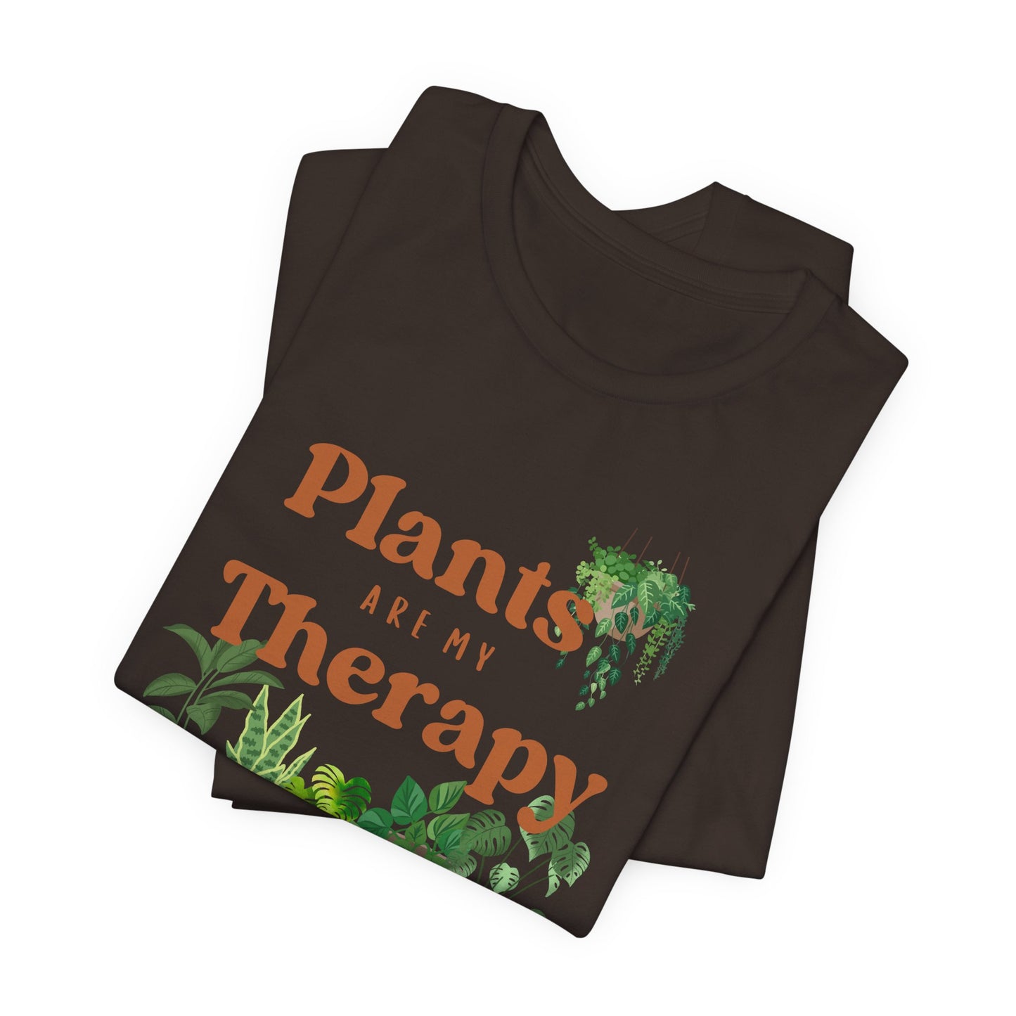 Plants Are My Therapy | T Shirt