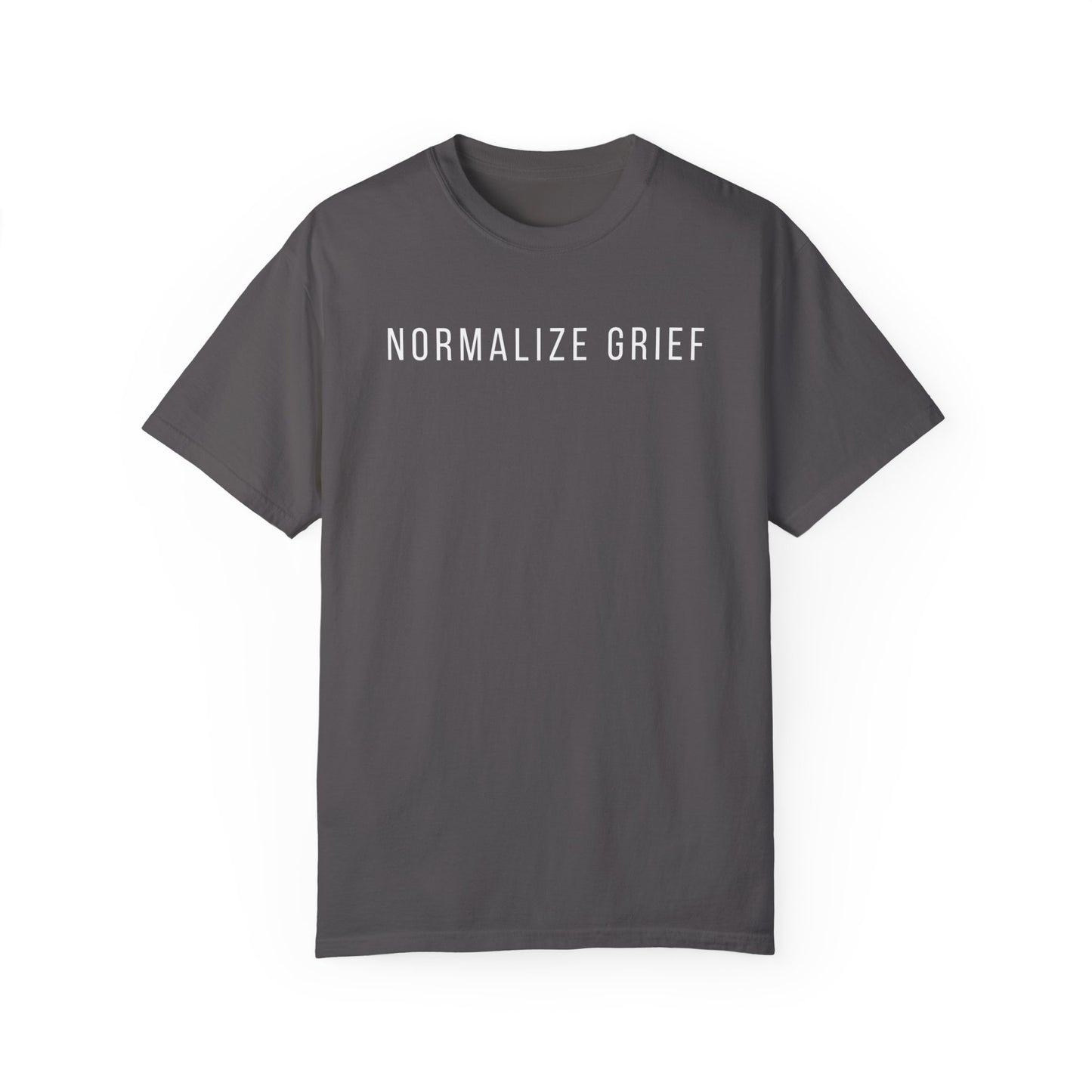 Normalize Grief | Comfort Colors T