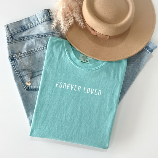 Forever Loved | Comfort Colors T