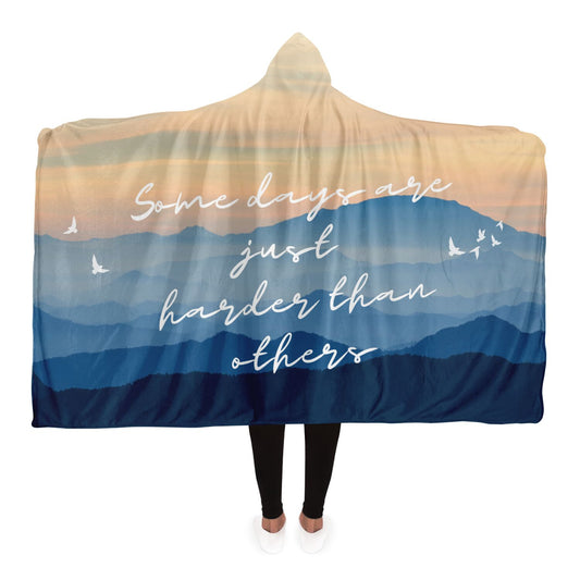 Some Days Are Just Harder | Hooded Blanket