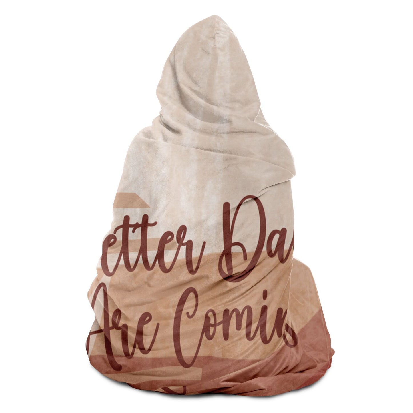 Better Days Are Coming | Hooded Blanket